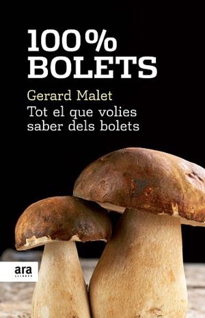 100% BOLETS ( TOT EL QUE VOLIES SABER DELS BOLETS ) | 9788492406753 | MALET, GERARD