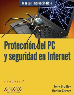 PROTECCION DEL PC Y SEGURIDAD EN INTERNET | 9788441523074 | BRADLEY, TONY / CARVEY, HARLAN
