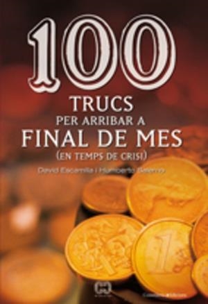 100 TRUCS PER ARRIBAR A FINAL DE MES EN TEMPS DE CRISI | 9788497914581 | ESCAMILLA, DAVID / SALERNO, HUMBERTO