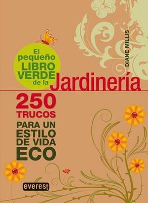 JARDINERIA 250 TRUCOS PARA UN ESTILO DE VIDA ECO | 9788444120652 | MILLIS, DIANE