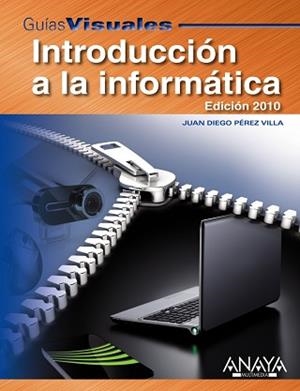 INTRODUCCION A LA INFORMATICA 2010 | 9788441527225 | PEREZ VILLA, JUAN DIEGO