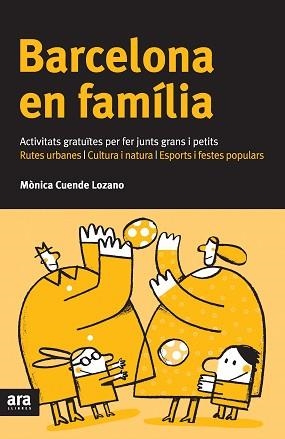 BARCELONA EN FAMILIA ACTIVITATS GRATUÏTES PER FER JUNTS ... | 9788492907625 | CUENDE LOZANO, MONICA