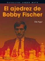 AJEDREZ DE BOBBY FISCHER EL | 9788425519468 | AGUR, ELIE