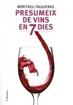 PRESUMEIX DE VINS EN 7 DIES | 9788466412995 | FALGUERAS, MERITXELL