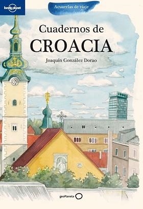 CROACIA CUADERNOS ACUARELAS DE VIAJE | 9788408099901 | JOAQUIN GONZALEZ DORAO