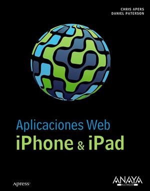 APLICACIONES WEB IPHONE & IPAD | 9788441529625 | APERS, CHRIS/PATERSON, DANIEL