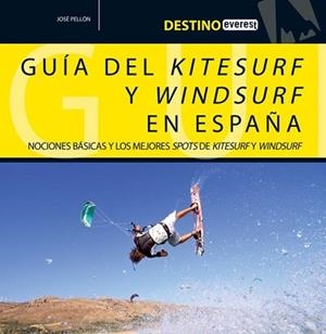 GUÍA DEL KITESURF Y WINDSURF EN ESPAÑA | 9788444121130 | JOSÉ PELLÓN