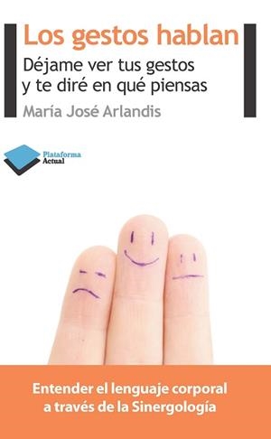 LOS GESTOS HABLAN | 9788415577126 | MARÍA JOSÉ ARLANDIS