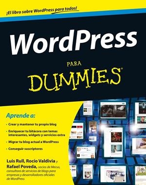 WORDPRESS PARA DUMMIES | 9788432900495 | LUIS RULL/RAFAEL POVEDA/ROCÍO VALDIVIA