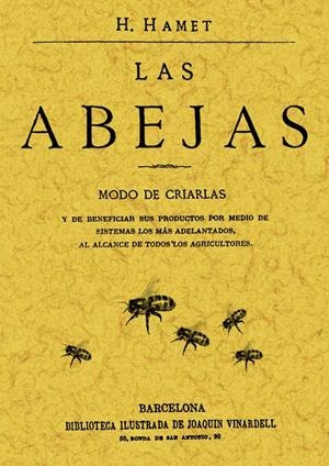 ABEJAS. MODO DE CRIARLAS Y DE BENEFICIAR SUS PRODUCTOS | 9788497614740 | H. HAMET