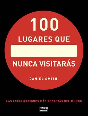 100 LUGARES QUE NUNCA VISITARÁS | 9788403512283 | SMITH, DANIEL