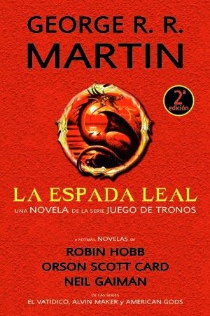 LA ESPADA LEAL Y OTRAS NOVELAS | 9788490181485 | MARTIN, GEORGE R.R/HOBB, ROBIN/CARD, ORSON SCOTT/GAIMAN, NEIL