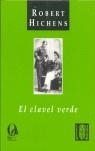 CLAVEL VERDE, EL | 9788495470317 | HICHENS, ROBERT