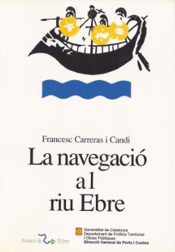 NAVEGACIO AL RIU EBRE, LA | 9788439325888 | CARRERAS I CANDI, FRANCESC