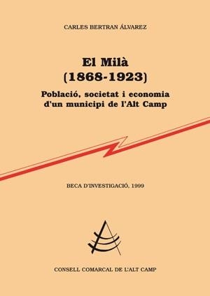 MILA, EL (1868-1923 POBLACIO SOCIETAT I ECONOMIA MUNICIPI) | 9788479359584 | BERTRAN ALVAREZ, CARLES