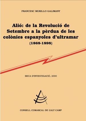 ALIO DE LA REVOLUCIO DE SETEMBRE A LA PERDUA DE LES COLONIES | 9788479352394 | MURILLO GALIMANY, FRANCESC