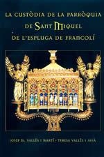 CUSTODIA DE LA PARROQUIA DE SANT MIQUEL DE L'ESPLUGA DE FRAN | 9788496035959 | VALLES MARTI, JOSEP M.