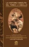 HISTORIA INSOLITA DEL TOREO A CABALLO, LA | 9788479023157 | NIETO MANJON, LUIS