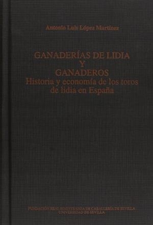 GANADERIAS DE LIDIA Y GANADEROS | 9788447207428 | LOPEZ MARTINEZ, ANTONIO LUIS