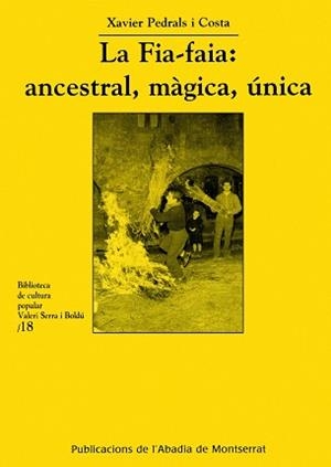FIA-FAIA LA ( ANCESTRAL, MAGICA, UNICA ) | 9788484158981 | PEDRALS I COSTA, XAVIER