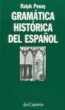 GRAMATICA HISTORICA DEL ESPAÑOL | 9788434482128 | PENNY, RALPH