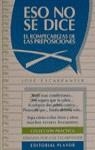 ESO NO SE DICE EL ROMPECABEZAS DE LAS PREPOSICION | 9788435906913 | ESCARPANTER, JOSE