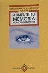 AUMENTE SU MEMORIA EXTRAORDINARIAMENTE | 9788435907040 | AA.VV.