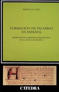 FORMACION DE PALABRAS EN ESPAÑOL | 9788437611457 | LANG, MERVYN F.