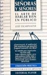 SEÑORAS Y SEÑORES EL ARTE DE HABLAR BIEN PUBLICO | 9788435907200 | ESCARPANTER, JOSE