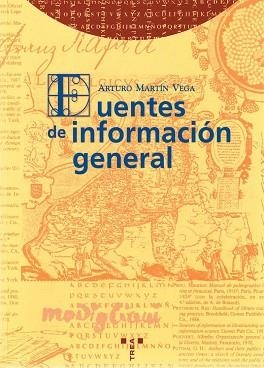 FUENTES DE INFORMACION GENERAL | 9788489427297 | MARTIN VEGA, ARTURO