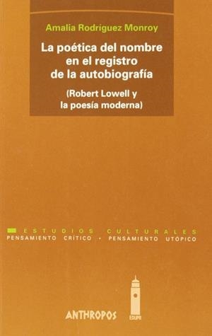 POETICA DEL NOMBRE EN EL REGISTRO DE LA AUTOBIOGRA | 9788476585214 | RODRIGUEZ MONROY, AMALIA