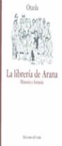 LIBRERIA DE ARANA, LA | 9788489133075 | OTAOLA