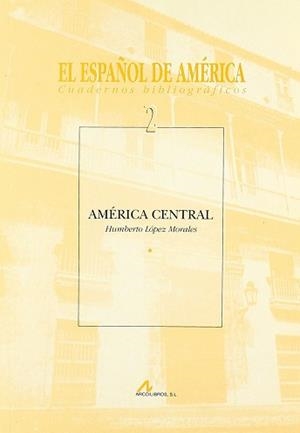 ESPAÑOL DE AMERICA 2 AMERICA CENTRAL | 9788476353974 | LOPEZ MORALES, HUMBERTO