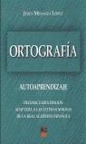 ORTOGRAFIA (AUTOAPRENDIZAJE) | 9788495312198 | MESANZA LOPEZ, JESUS
