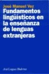 FUNDAMENTOS LINGUISTICOS EN LA ENSEÑANZA DE LENGUAS EXTRANJE | 9788434481169 | VEZ, JOSE MANUEL