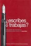 ESCRIBES O TRABAJAS ? | 9788495079824 | VARIS