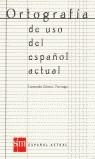 ORTOGRAFIA DE USO DEL ESPAÑOL ACTUAL | 9788434868809 | GOMEZ TORREGO, LEONARDO