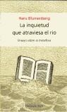 INQUIETUD QUE ATRAVIESA EL RIO, LA | 9788483073919 | BLUMENBERG, HANS