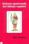 DEFENSA APASIONADA DEL IDIOMA ESPAÑOL (BUTXACA) | 9788466305051 | GRIJELMO, ALEX