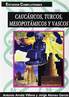 CAUCASICOS TURCOS MESOPOTAMICOS Y VASCOS | 9788474916522 | ARNAIZ VILLENA, ANTONIO