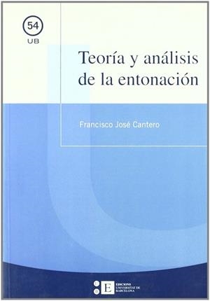 TEORIA Y ANALISIS DE LA ENTONACION | 9788483383018 | CANTERO, FRANCISCO JOSE