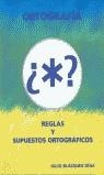 ORTOGRAFIA REGLAS Y SUPUESTOS ORTOGRAFICOS | 9788487407376 | BLAZQUEZ DIAZ, JULIO