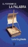 PORVENIR DE LA PALABRA, EL | 9788430604906 | GOYTISOLO, LUIS