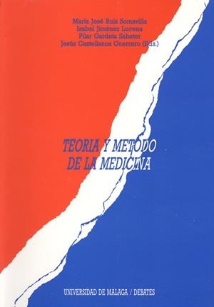 TEORIA Y EL MÉTODO EN MEDICINA, LA | 9788474962284 | RUIZ SOMAVILLA, M. JOSE ... [ET AL.]