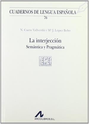 INTERJECCION SEMANTICA Y PRAGMATICA, LA | 9788476355497 | CUETO VALLVERDU, N.