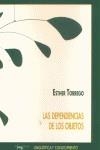 DEPENDENCIAS DE LOS OBJETOS, LAS L-34 | 9788477748847 | TORREGO, ESTHER