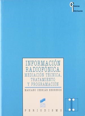 INFORMACION RADIOFONICA MEDIACION TECNICA TRATAMIENTO | 9788477382218 | CEBRIAN HERREROS, MARIANO