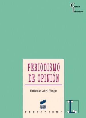 PERIODISMO DE OPINION | 9788477387015 | ABRIL VARGAS, NATIVIDAD