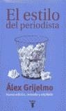 ESTILO DEL PERIODISTA, EL | 9788430604272 | GRIJELMO, ALEX