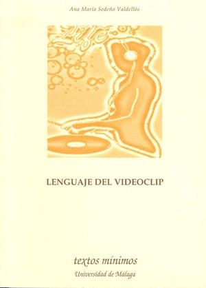 LENGUAJE DEL VIDEOCLIP | 9788474969405 | SEDEÑO VALDELLOS, ANA MARIA
